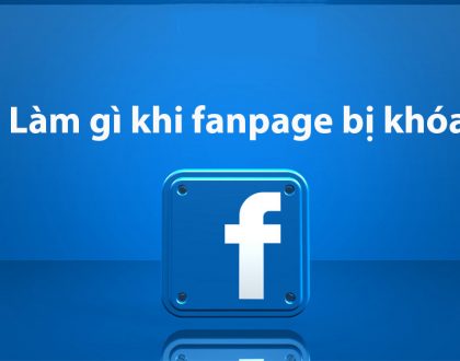 Fanpage bị cấm chạy quảng cáo, hủy đăng bài phải làm sao?