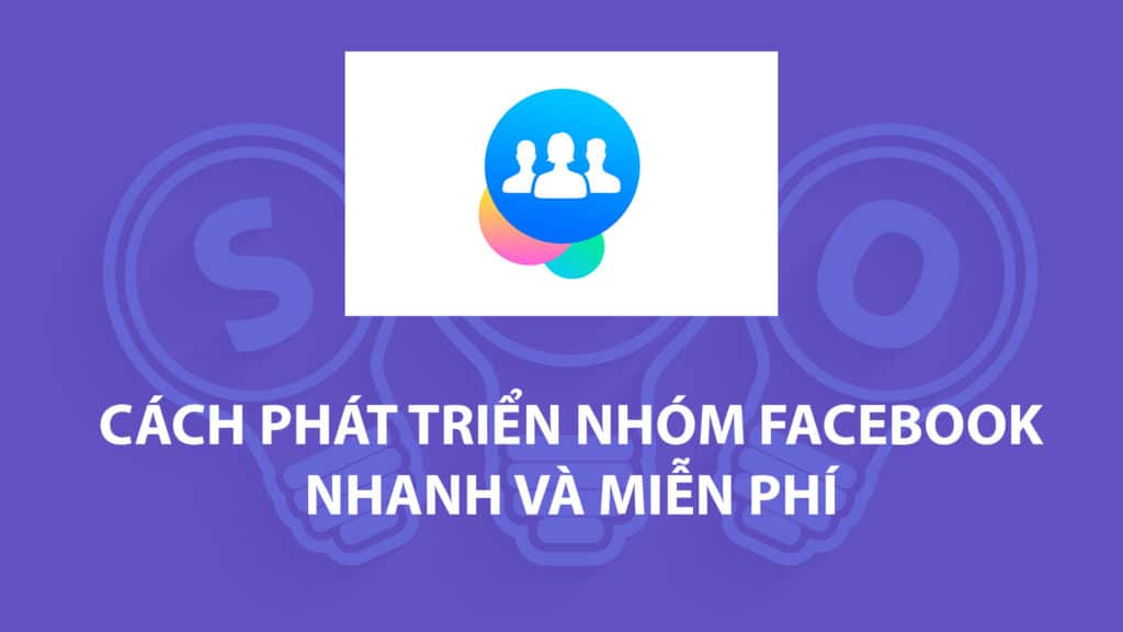 Nhóm Facebook là gì? Cách xây dựng group đông thành viên
