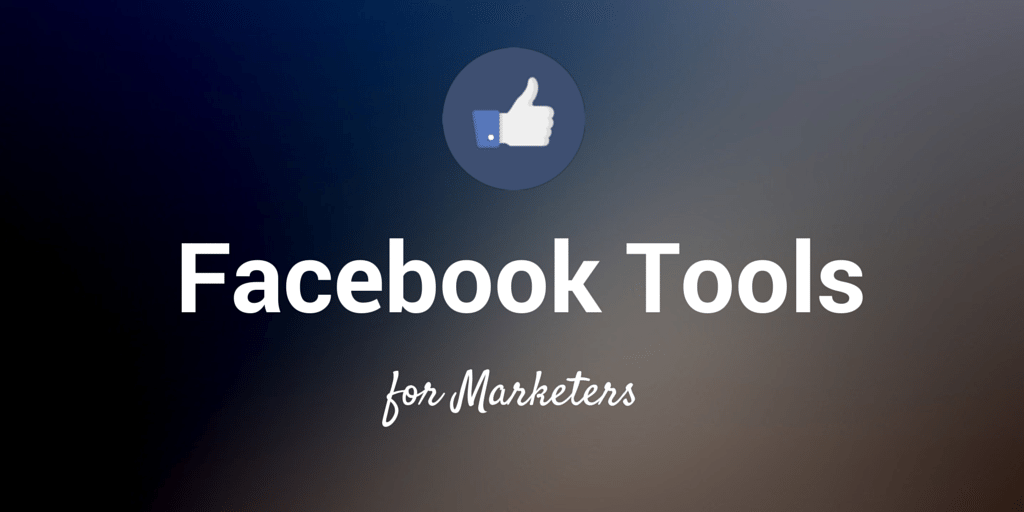 Tool Facebook: 12 công cụ quản lý kênh Facebook hiệu quả