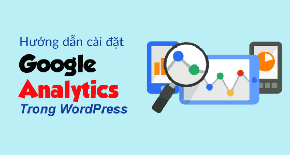 Hướng dẫn thêm google analytics vào wordpress